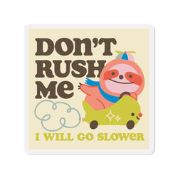 Don't Rush Me - I Will Go Slower Cute Retro Sloth 4" x 4" Car Bumper Sticker Magnet