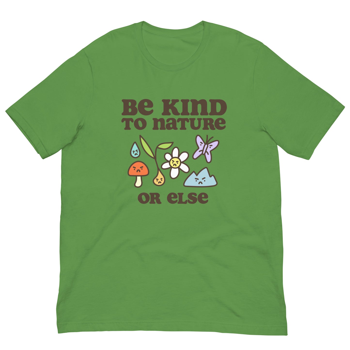 Be Kind to Nature Or Else Printed Unisex t-shirt