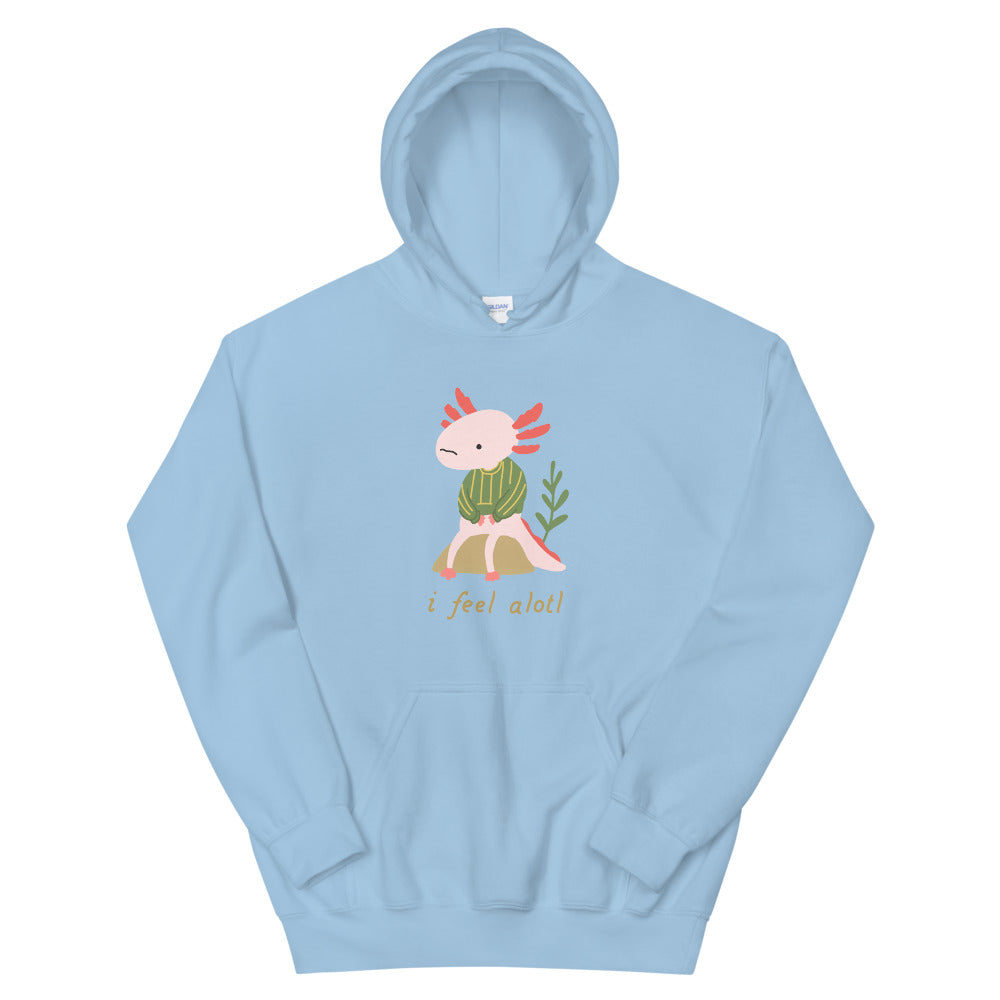 Axolotl Hoodie I Feel Alotl Hoodie S - 2XL